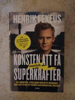 Konsten att f&aring; mentala superkrafter : bli smartare, lyckligare och hitta meningen med livet utan att anstr&auml;nga dig (n&auml;stan)