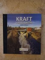 Kraft i Bergslagen : en reportagebok om Linde energi 100 &aring;r