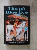 Lita p&aring; Blue Eye