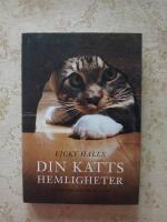Din katts hemligheter : boken din katt skulle vilja att du l&auml;ste