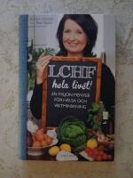 LCHF hela livet! : en miljon menyer f&ouml;r h&auml;lsa och viktminskning