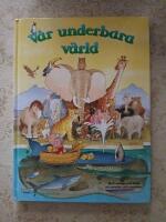 V&aring;r underbara v&auml;rld : [med vanliga ord p&aring; svenska och engelska]