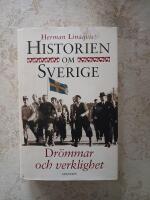 Historien om Sverige. Dr&ouml;mmar och verklighet