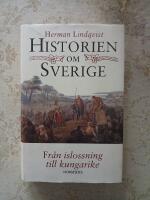 Historien om Sverige. Fr&aring;n islossning till kungarike