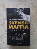 Svensk maffia : en kartl&auml;ggning av de kriminella g&auml;ngen