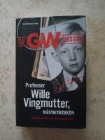 Professor Wille Vingmutter, m&auml;sterdetektiv : ber&auml;ttelsen om mitt yrkesliv