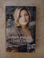 Varf&ouml;r gr&aring;ter inte Emma?