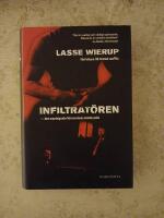 Infiltrat&ouml;ren : den smutsigaste h&auml;rvan inom svensk polis