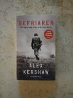 Befriaren : 500 dagars kamp i andra v&auml;rldskrigets Europa