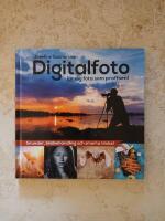 Digitalfoto : l&auml;r dig fota som proffsen!