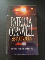 Sista utv&auml;gen - [ett nytt fall f&ouml;r Scarpetta!]