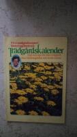 Tr&auml;dg&aring;rdskalender - R&aring;d och tips f&ouml;r din tr&auml;dg&aring;rd, dina balkongl&aring;dor och krukv&auml;xter