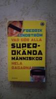 Vad g&ouml;r alla superok&auml;nda m&auml;nniskor hela dagarna?