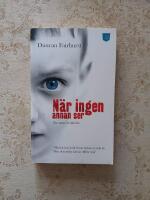 N&auml;r ingen annan ser