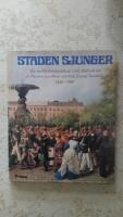 STADEN SJUNGER - En Stockholmskavalkad i ord, bild och ton 1860-1909