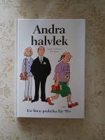 Andra halvlek - En liten praktika f&ouml;r 55+
