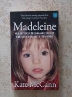 Madeleine : v&aring;r dotters f&ouml;rsvinnande och det fortsatta s&ouml;kandet efter henne