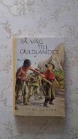 P&aring; v&auml;g till guldlandet