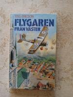 Flygaren fr&aring;n v&auml;ster : en ber&auml;ttelse fr&aring;n f&ouml;rsta v&auml;rldskriget