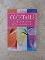 Cocktails : fr&aring;n klassiker till moderna drinkar