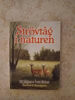 Str&ouml;vt&aring;g i naturen : 12 j&auml;gare ber&auml;ttar