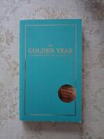 The Golden Year : ta makten &ouml;ver ditt liv p&aring; ett &aring;r