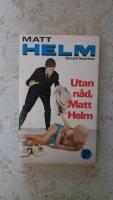 Utan n&aring;d, MATT HELM (MATT HELM serien nr: 10)