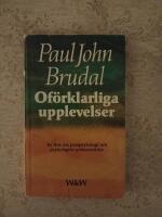 Of&ouml;rklarliga upplevelser : en bok om parapsykologi och psykologins gr&auml;nsomr&aring;den