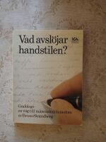 Vad avsl&ouml;jar handstilen? : grafologi - en v&auml;g till m&auml;nniskok&auml;nnedom