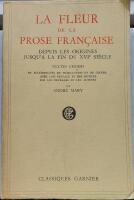 La Fleur de la Prose Francaise Depuis les origines jusq'&agrave; la fin du XVIe si&egrave;cle