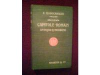 LE CAPITOLE ROMAIN ANITQUIE ET MODERNE - LA CITADELLE - LES TEMPLES - LE PALAIS S&Eacute;NATORIAL - LE PALAIS DES CONSERVATEURS - LE MUS&Eacute;E
