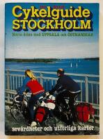 Cykelguide Stockholm : [sev&auml;rdheter och utf&ouml;rliga kartor]