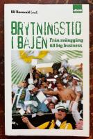 Brytningstid i Bajen : fr&aring;n sv&auml;ngg&auml;ng till big business