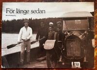 För länge sedan : rallare, hantverk, trafik, industri, skolbarn