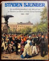 Staden sjunger. En stockholmskavalkad i ord, bild och ton av Paridon von Horn och Fritz Gustaf Sundel&ouml;f. Under medverkan av Monica Eriksson. 1860-1909