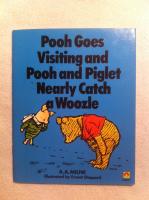 Pooh Goes Visiting and Pooh and Piglet Nearly Catch a Woozle