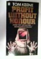 Profit Without Honour - Were they life savers... or dealers in death?