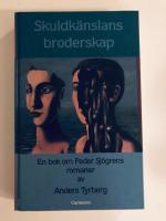 Skuldk&auml;nslans broderskap : en bok om Peder Sj&ouml;grens romaner = [The brotherhood of guilt] : [a study of Peder Sj&ouml;gren's novels]