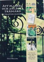 Att planera och anl&auml;gga tr&auml;dg&aring;rd : En praktisk handbok