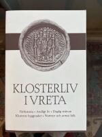 Klosterliv i Vreta - f&ouml;rhistoria, andligt liv, daglig str&auml;van, klostrets byggnader, nunnor och annat folk