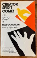 Creator Spirit Come! The literary essays of Paul Goodman