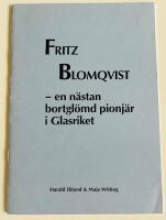 Fritz Blomqvist : en n&auml;stan bortgl&ouml;md pionj&auml;r i Glasriket