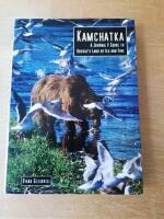 Kamchatka - A Journal & Guide To Russia's Land Of Ice And Fire