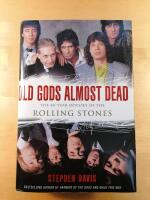 Old Gods Almost Dead: The 40-Year Oddyssey Of The Rolling Stones