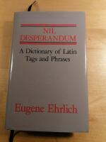 Nil Desperandum: A Dictionary Of Latin Tags And Phrases