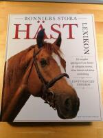 Bonniers stors h&auml;stlexikon: Ett komplett uppslagsverk om h&auml;star: de viktigaste raserna, deras historia och deras anv&auml;ndning