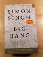 Big bang : allt du beh&ouml;ver veta om universums uppkomst - och lite till