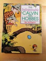 The Indispensable Calvin And Hobbes: A Calvin And Hobbes Treasury