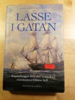 Lasse i Gatan - kaparkriget och det svenska stormaktsv&auml;ldets fall