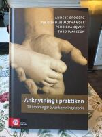 Anknytning i praktiken : till&auml;mpningar av anknytningsteorin
